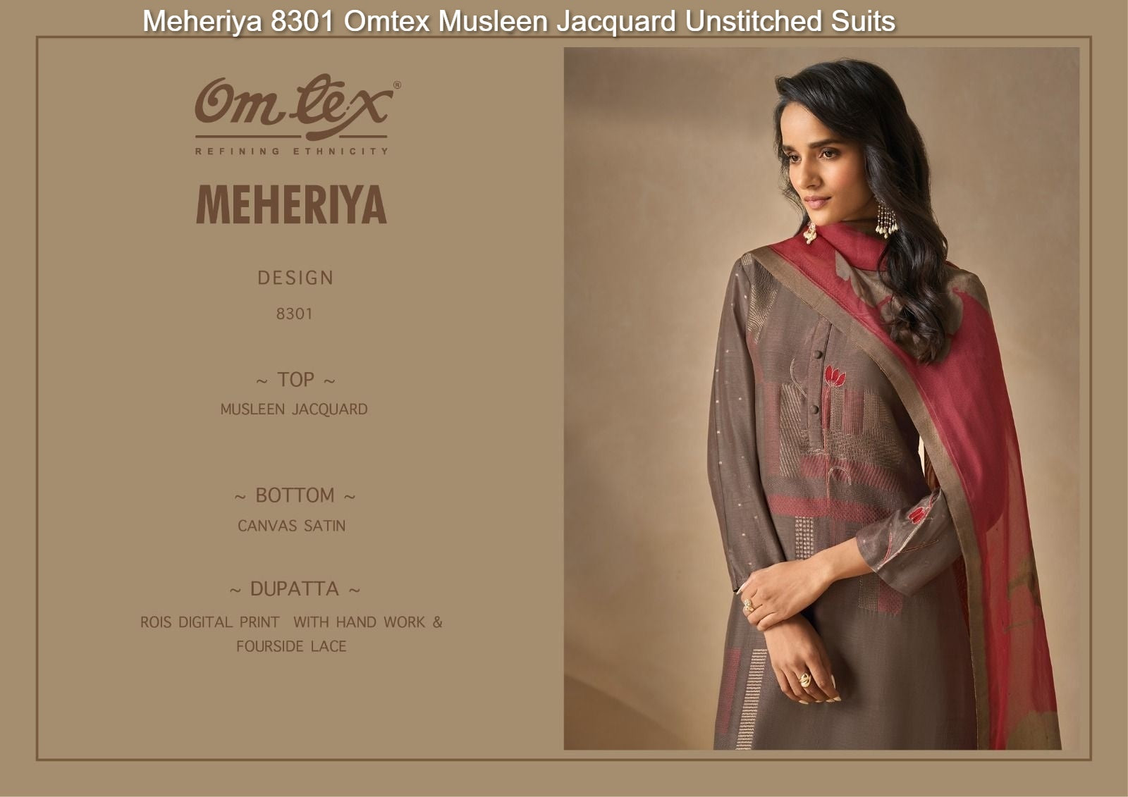 Meheriya 8301 Omtex Musleen Jacquard Unstitched Suits