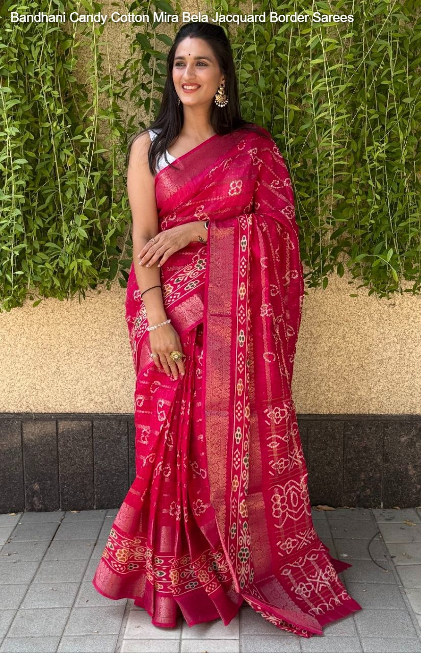 Bandhani Candy Cotton Mira Bela Jacquard Border Sarees